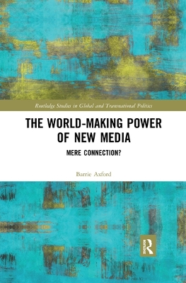 The World-Making Power of New Media: Mere Connection? book