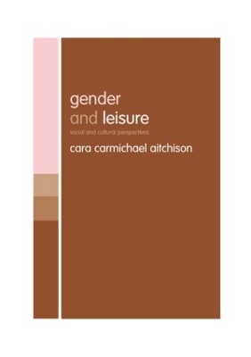 Gender and Leisure by Cara Carmichael Aitchison