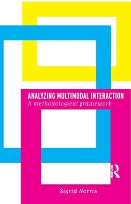 Analyzing Multimodal Interaction by Sigrid Norris