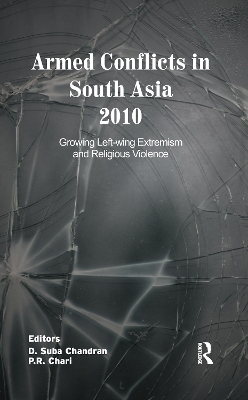 Armed Conflicts in South Asia 2010 by D. Suba Chandran