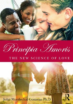 Principia Amoris by John Mordechai Gottman