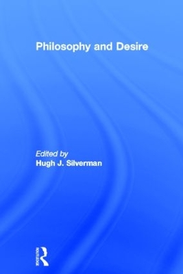 Philosophy and Desire by Hugh J. Silverman