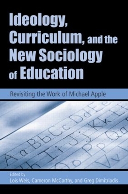 Ideology, Curriculum, and the New Sociology of Education by Lois Weis