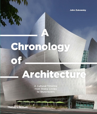 A Chronology of Architecture: A Cultural Timeline from Stone Circles to Skyscrapers book