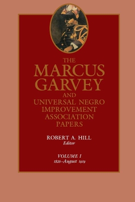 The The Marcus Garvey and Universal Negro Improvement Association Papers by Marcus Garvey