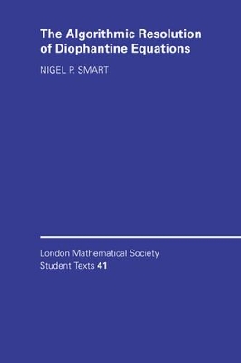 The Algorithmic Resolution of Diophantine Equations by Nigel P. Smart
