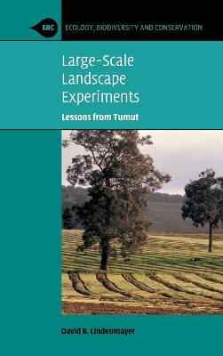 Large-Scale Landscape Experiments by David B. Lindenmayer