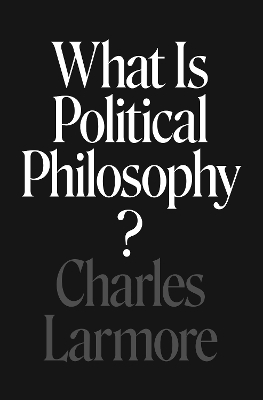 What Is Political Philosophy? book