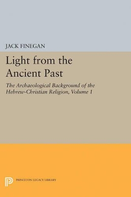 Light from the Ancient Past, Vol. 1 by Jack Finegan