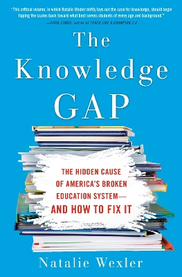 The Knowledge Gap: The Hidden Cause of America's Broken Education System - And How To Fix It book