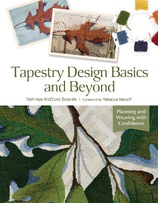 Tapestry Design Basics and Beyond: Planning and Weaving with Confidence book