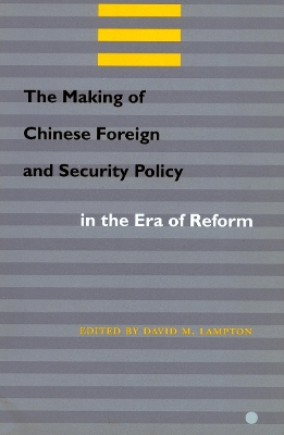 Making of Chinese Foreign and Security Policy in the Era of Reform book