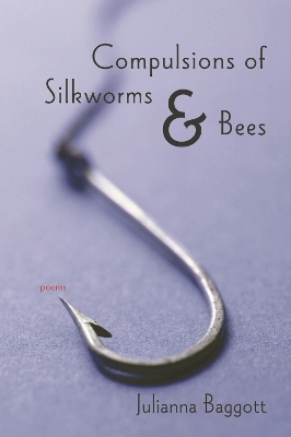 Compulsions of Silk Worms and Bees: Poems book