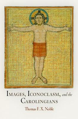 Images, Iconoclasm, and the Carolingians book