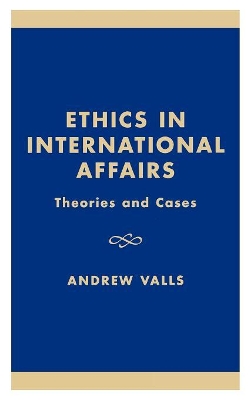 Ethics in International Affairs by Andrew Valls