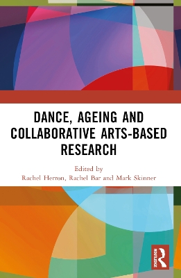 Dance, Ageing and Collaborative Arts-Based Research book