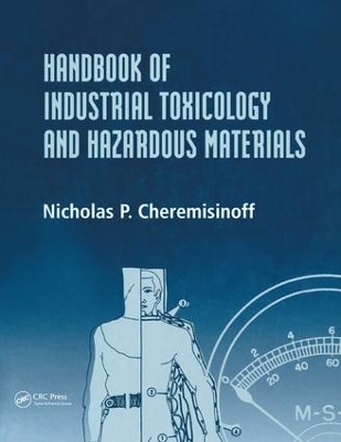 Handbook of Industrial Toxicology and Hazardous Materials by Nicholas P. Cheremisinoff