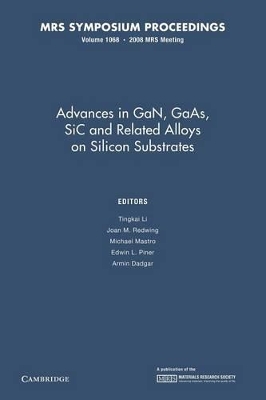 Advances in GaN, GaAs, SiC and Related Alloys on Silicon Substrates: Volume 1068 book