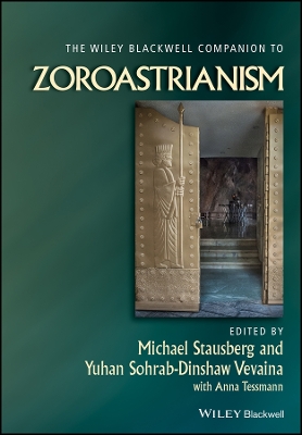 The Wiley Blackwell Companion to Zoroastrianism book