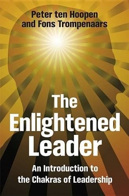 The The Enlightened Leader: An Introduction to the Chakras of Leadership by Peter ten Hoopen