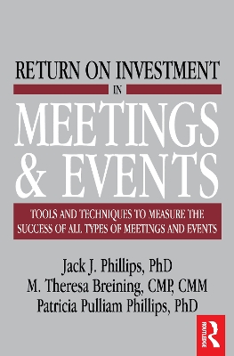 Return on Investment in Meetings and Events by M. Theresa Breining