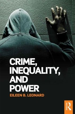 Crime, Inequality and Power by Eileen Leonard