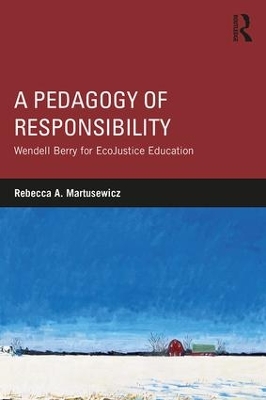 Pedagogy of Responsibility by Rebecca A. Martusewicz