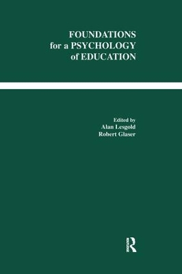 Foundations for A Psychology of Education by Alan M. Lesgold