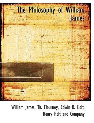 The The Philosophy of William James by Th Flournoy