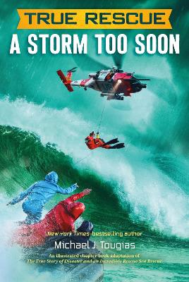 True Rescue: A Storm Too Soon: A Remarkable True Survival Story in 80-Foot Seas book