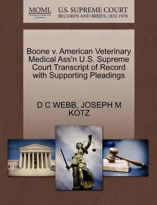 Boone V. American Veterinary Medical Ass'n U.S. Supreme Court Transcript of Record with Supporting Pleadings book