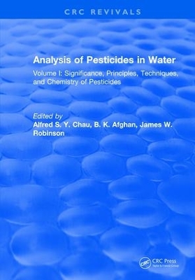 Analysis of Pesticides in Water: Volume I: Significance, Principles, Techniques, and Chemistry of Pesticides book