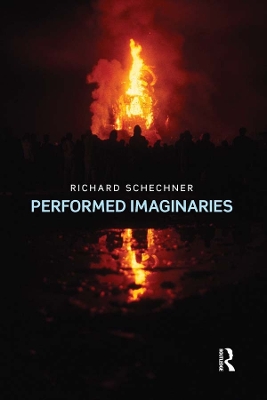 Performed Imaginaries by Richard Schechner
