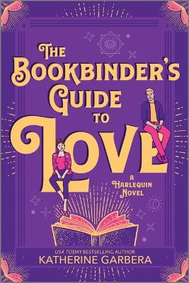 The Bookbinder's Guide to Love by Katherine Garbera