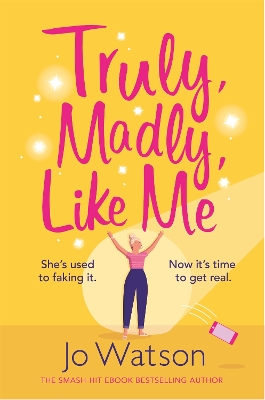 Truly, Madly, Like Me: The glorious and hilarious rom-com from the smash-hit bestseller book