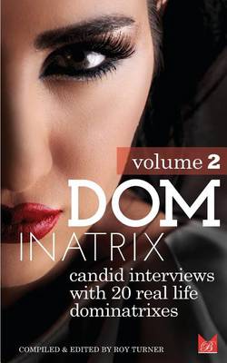 Dominatrix (Volume 2): Candid interviews with 20 real life dominatrixes book