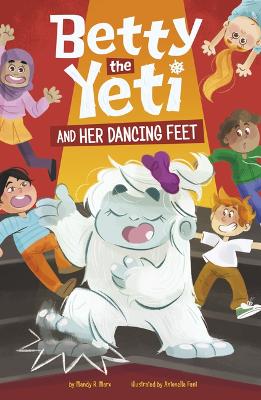 Betty the Yeti and Her Dancing Feet by Antonella Fant