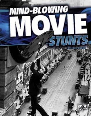Mind-Blowing Movie Stunts by Joe Tougas