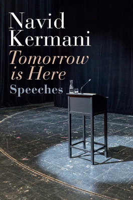 Tomorrow is Here: Speeches by Navid Kermani