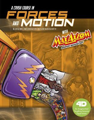 Crash Course in Forces and Motion with Max Axiom Super Scientist book