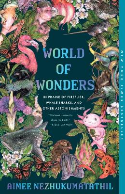 World of Wonders: In Praise of Fireflies, Whale Sharks, and Other Astonishments by Aimee Nezhukumatathil