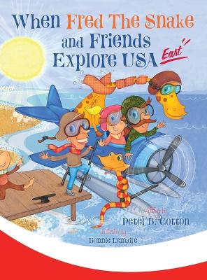 When Fred the Snake and Friends Explore USA East book