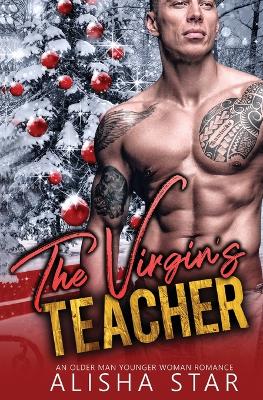 The Virgin's Teacher: An Older Man Younger Woman Romance book