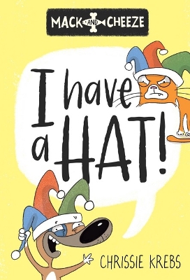 I have a Hat! (Mack and Cheeze #1) book