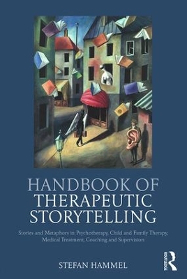 Handbook of Therapeutic Storytelling by Stefan Hammel