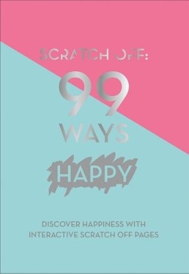 Scratch off: 99 Ways Happy book