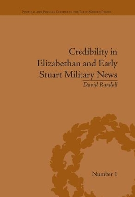 Credibility in Elizabethan and Early Stuart Military News by David Randall
