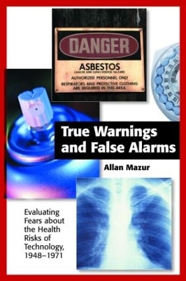 True Warnings and False Alarms by Allan Mazur