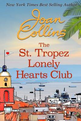 The The St. Tropez Lonely Hearts Club by Joan Collins