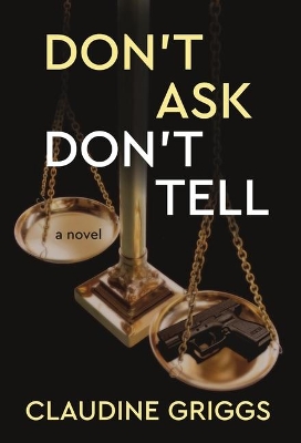 Don't Ask, Don't Tell by Claudine Griggs